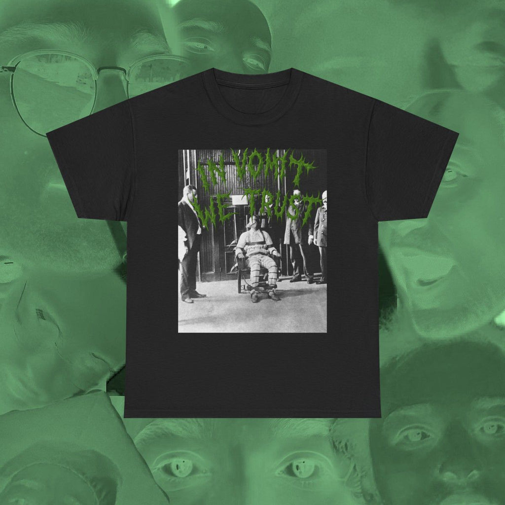 In Vomit We Trust - T-Shirt