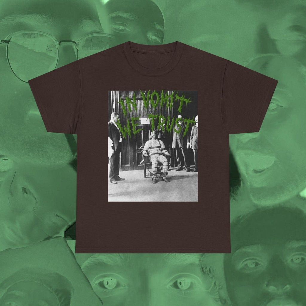 In Vomit We Trust - T-Shirt